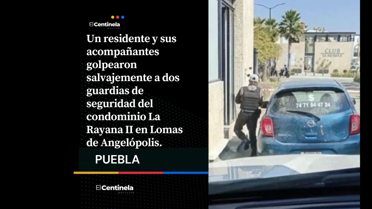 Brutal golpiza en Lomas de Angelópolis: residente moroso deja graves a dos guardias