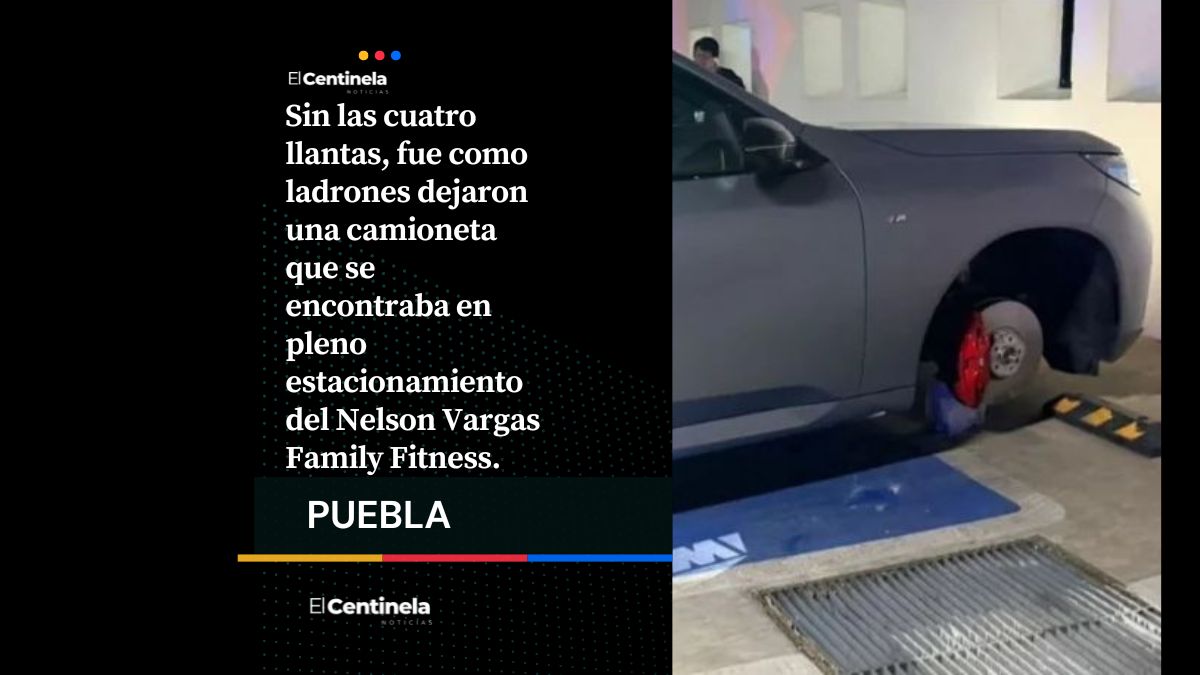 Dejan sin llantas camioneta en estacionamiento del Club deportivo Nelson Vargas en Angelópolis
