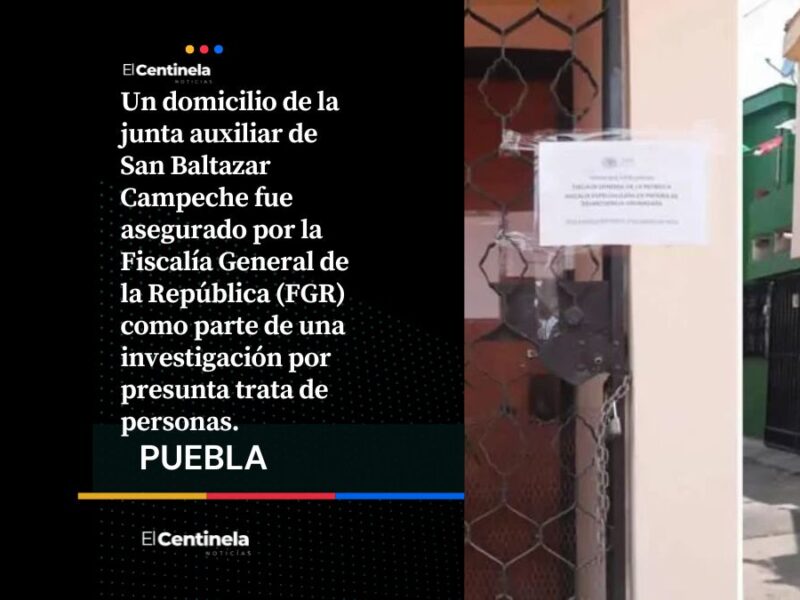 FGR asegura casa por trata de personas y venta de droga en San Baltazar Campeche