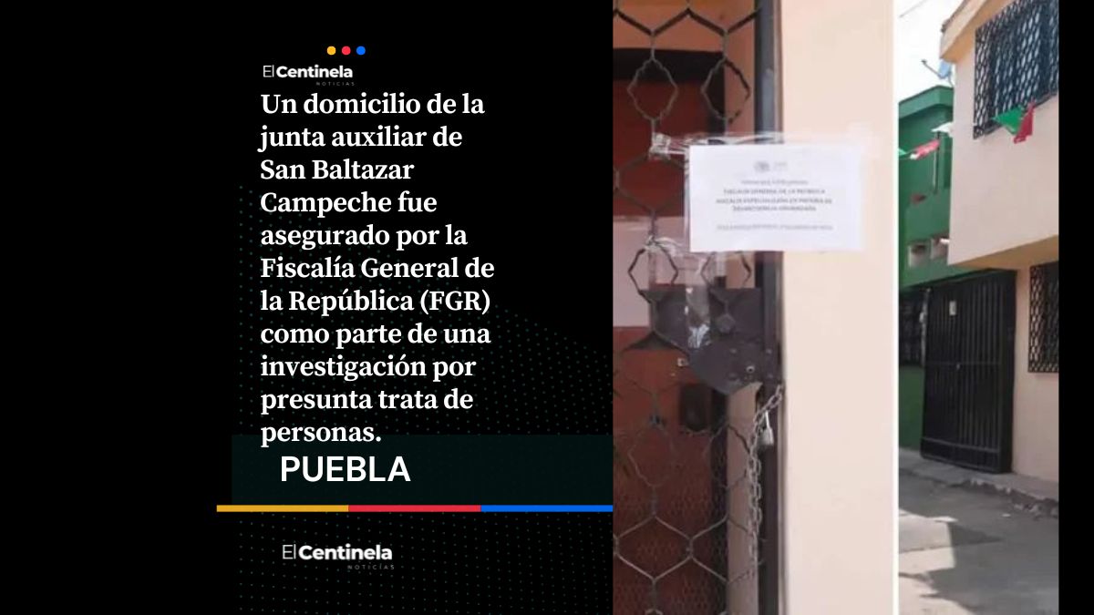 FGR asegura casa por trata de personas y venta de droga en San Baltazar Campeche