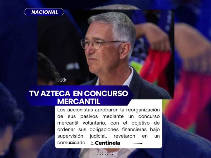 TV Azteca se declara en concurso mercantil, antesala de la quiebra; busca luz verde para no pagar deudas