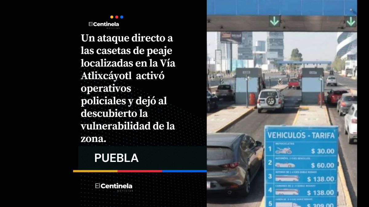 Asaltan con lujo de violencia oficinas de las casetas de la Vía Atlixcáyotl