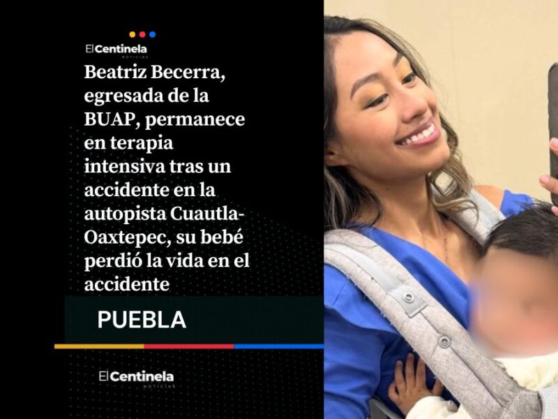 Bety Becerra, egresada de la BUAP, lucha por su vida tras accidente en Morelos, su bebé falleció