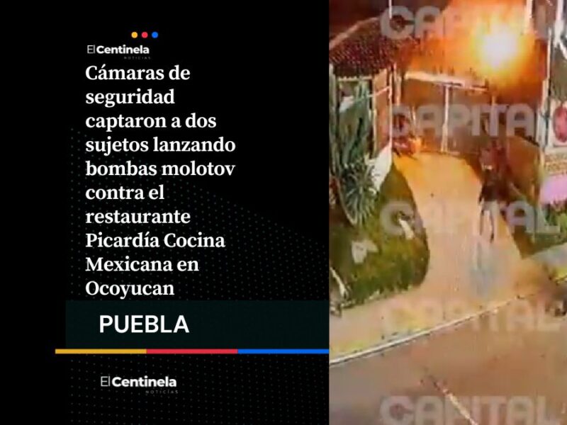 Arrojan bombas molotov a restaurante en Ocoyucan, investigan posible cobro de piso