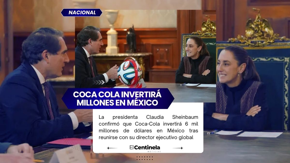 Sheinbaum anuncia inversión histórica de Coca-Cola: 6 mil millones de dólares llegarán a México