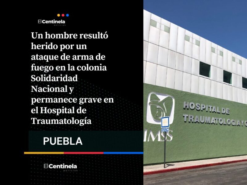 Ataque armado en la colonia Solidaridad Nacional deja a un hombre gravemente herido