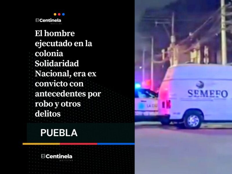 Ejecutan a hombre en colonia Solidaridad, tenía antecedentes y un mes de haber salido de prisión