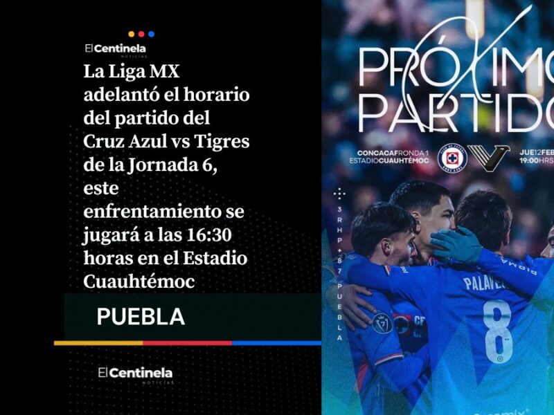 Cruz Azul vs Tigres cambia de horario: adelantan partido en el Estadio Cuauhtémoc