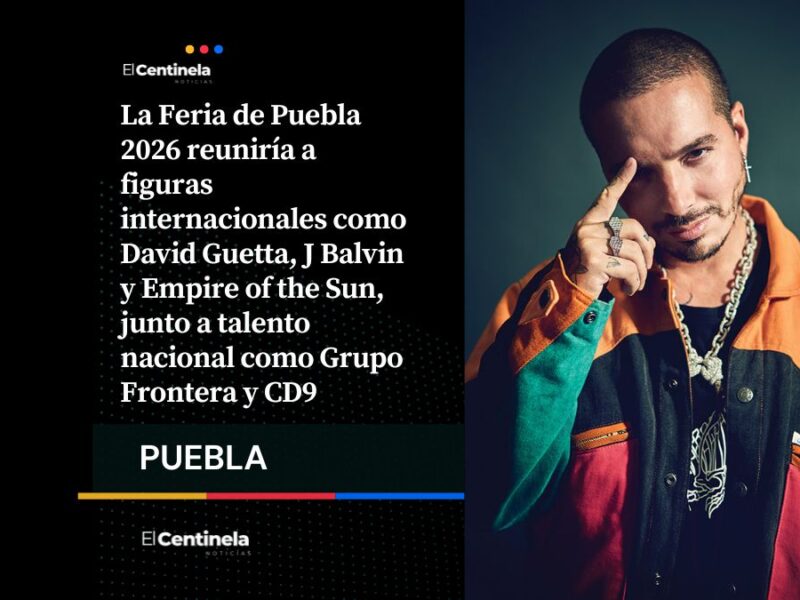 ¿Será que sí? La Feria de Puebla 2026 tendría a J Balvin, Grupo Frontera y Empire of the Sun