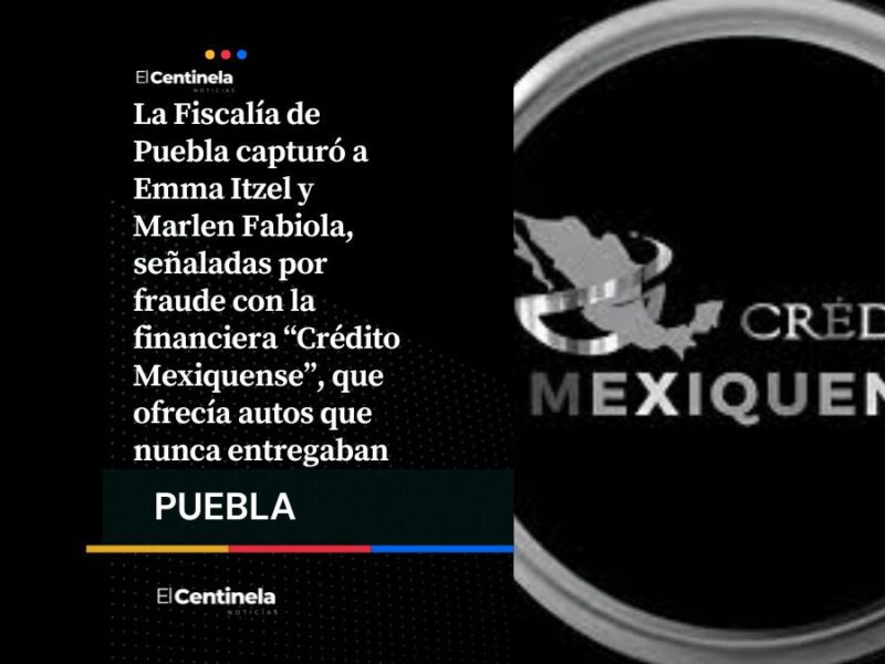 Arrestan a presuntas defraudadoras de financiera automotriz “Crédito Mexiquense”