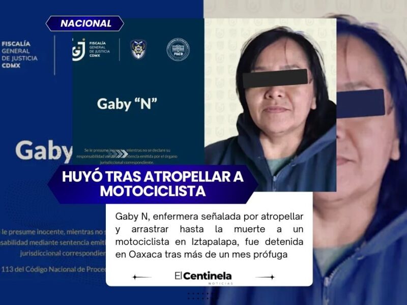 Detienen a Gaby N en Oaxaca por atropellar y matar a motociclista en Iztapalapa