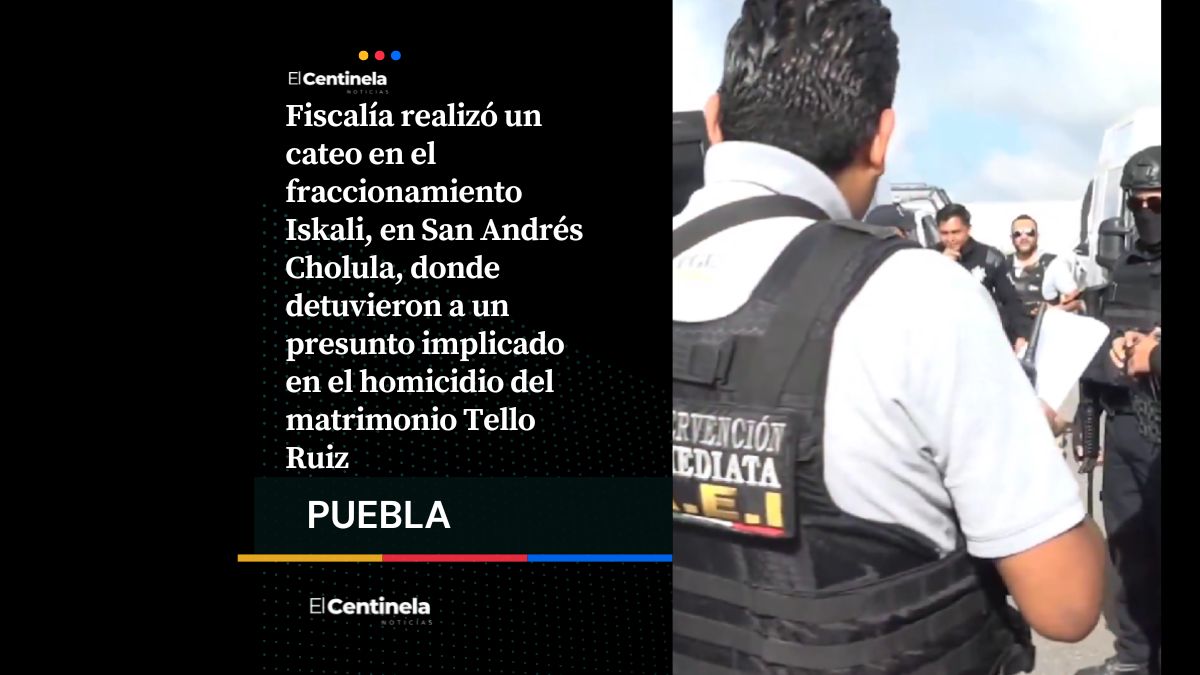 Detienen a presunto implicado en asesinato del matrimonio Tello Ruiz tras cateo en San Andrés Cholula