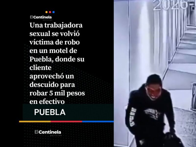 Hombre roba 5 mil pesos a trabajadora sexual en motel y huye con una sonrisa