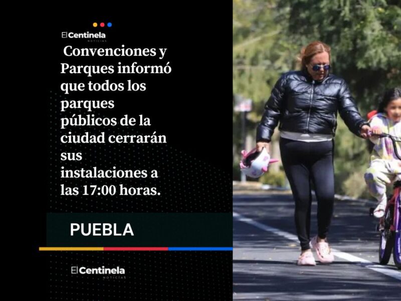 Parques públicos de Puebla operarán hasta las 5 de la tarde por seguridad