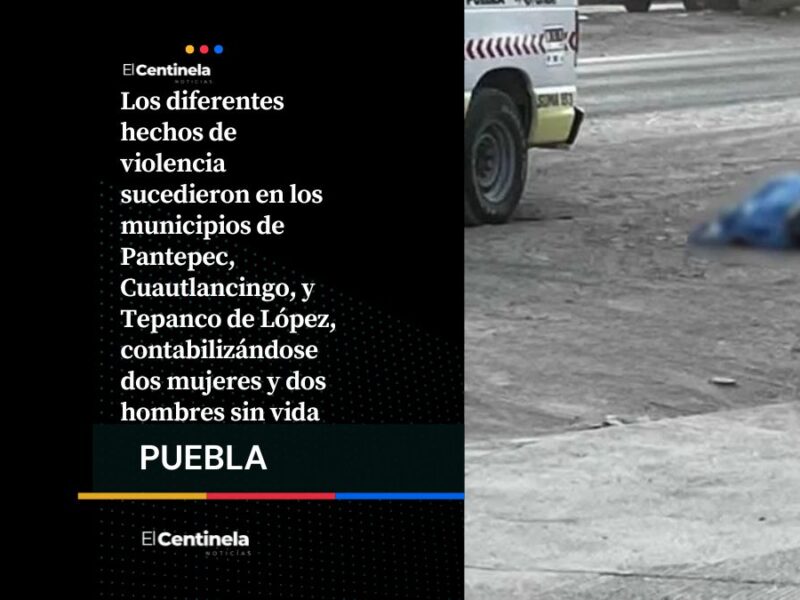 Doble feminicidio, cadáver dentro de un tambo y ejecución en fin de semana violento al interior de Puebla