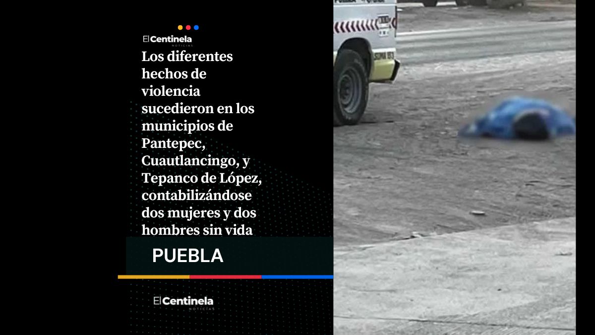 Doble feminicidio, cadáver dentro de un tambo y ejecución en fin de semana violento al interior de Puebla