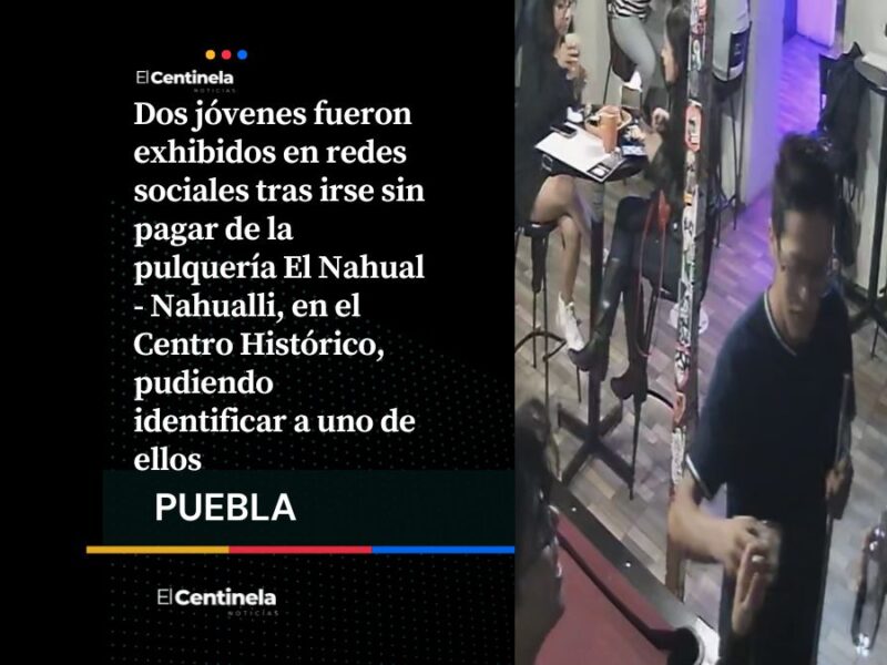 Exponen a jóvenes que se fueron sin pagar de pulquería El Nahual del Centro Histórico