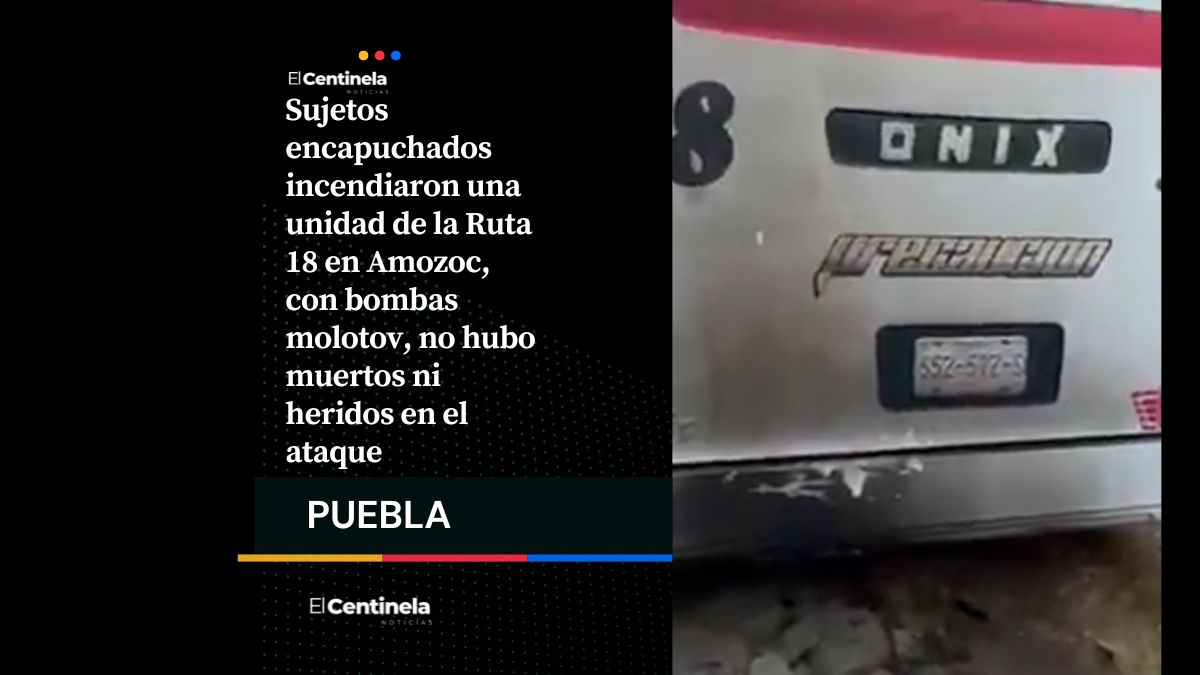 Ataque a Ruta 18 en Amozoc: encapuchados incendian unidad sin dejar víctimas