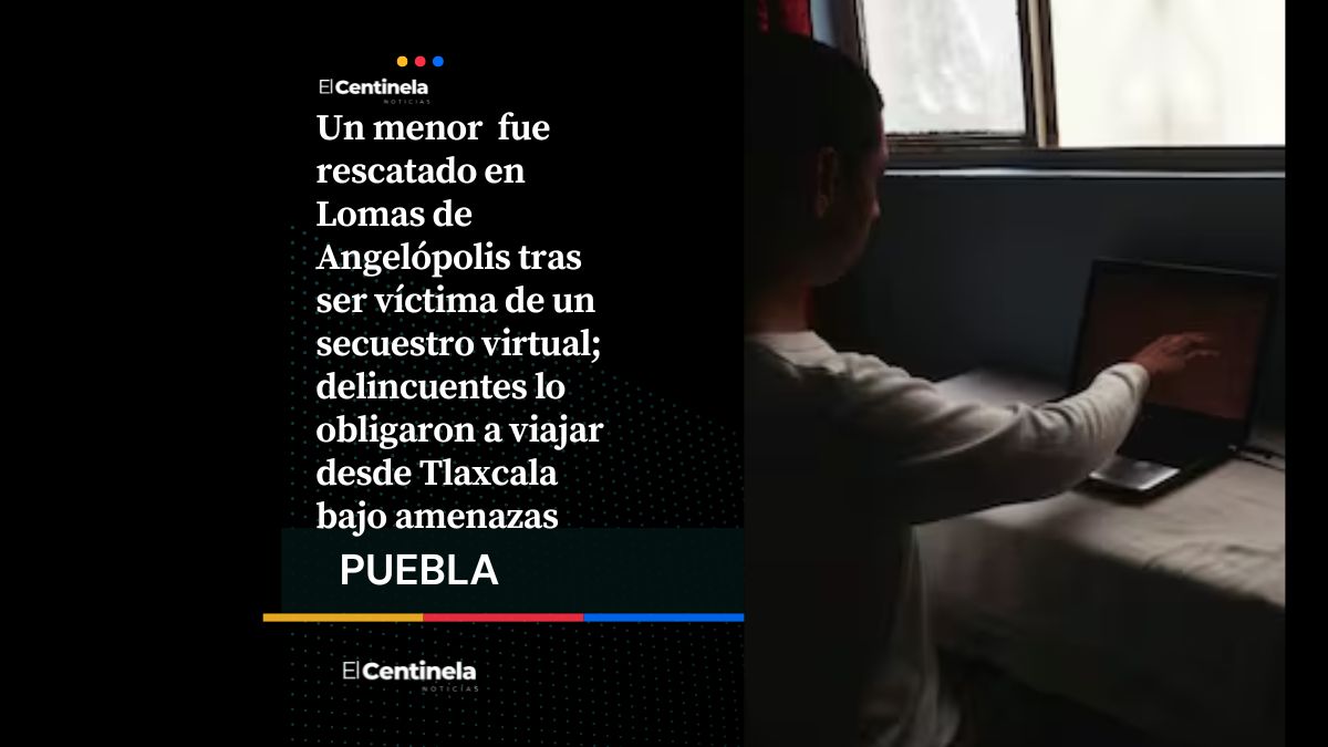 Guardias rescatan a adolescente de un secuestro virtual en Angelópolis tras viajar desde Tlaxcala