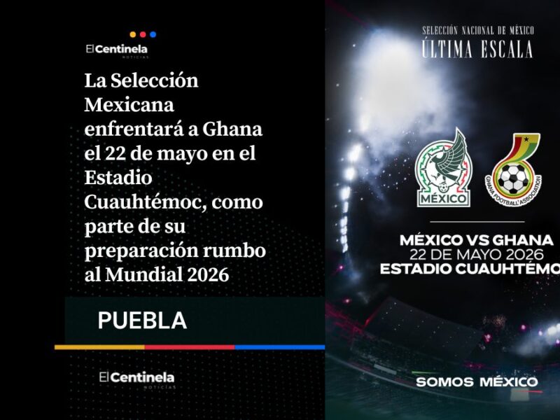 Selección Mexicana vs Ghana en el Cuauhtémoc: Tri jugará amistoso rumbo al Mundial 2026