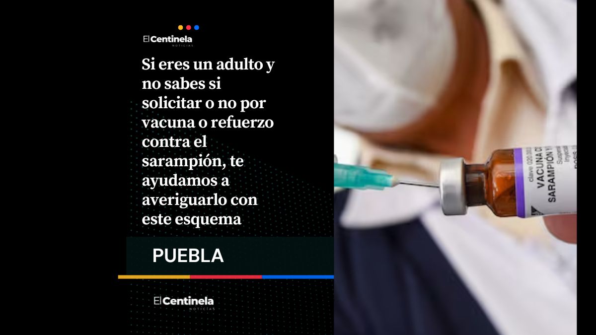 ¿Te toca o no te toca la vacuna contra el sarampión? Esto te interesa, poblano
