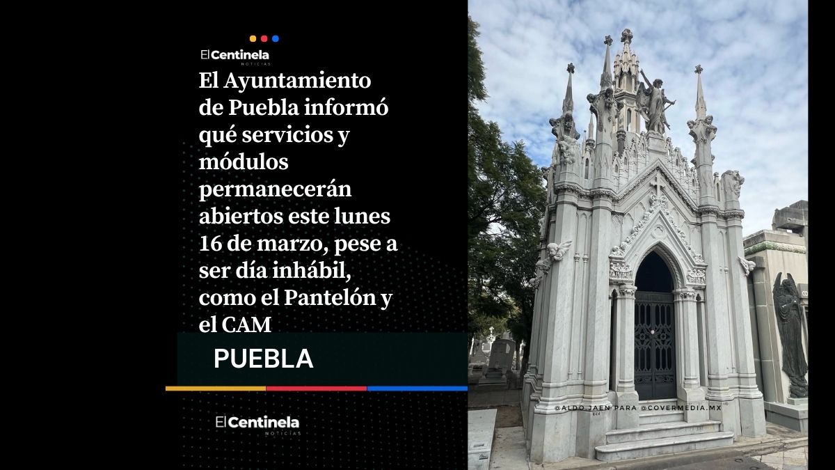 Por si necesitas: Servicios que sí abrirán este lunes 16 de marzo en Puebla a pesar del puente