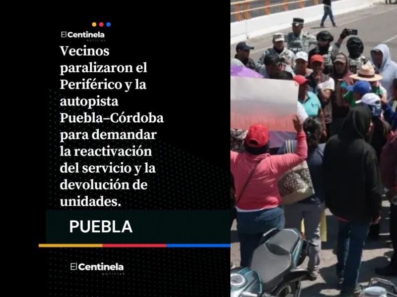 Protesta colapsa el Periférico Ecológico: vecinos exigen regreso de la Ruta 100 Amozoc