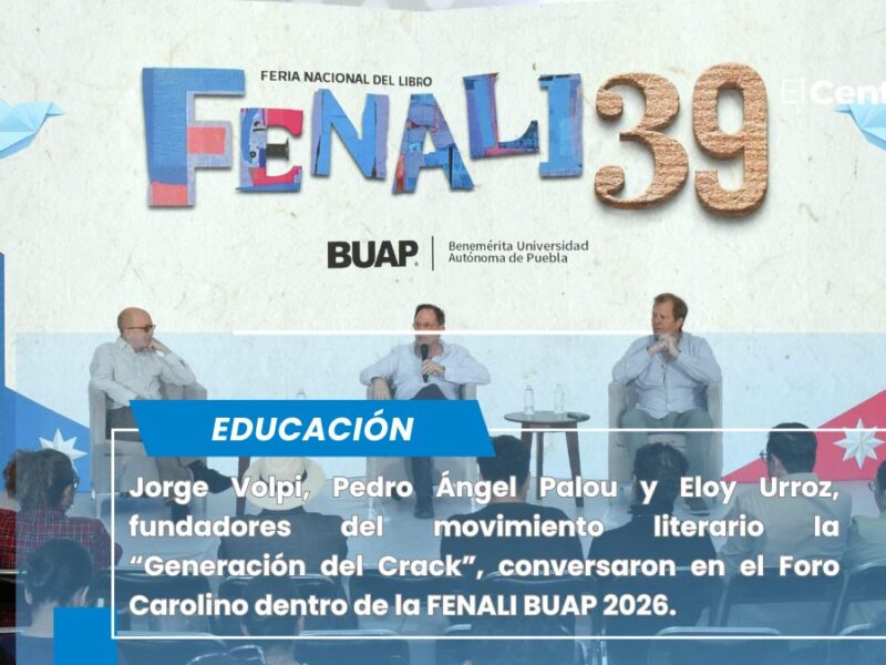Reúne FENALI BUAP 39 a voces clave de la “Generación del Crack”.