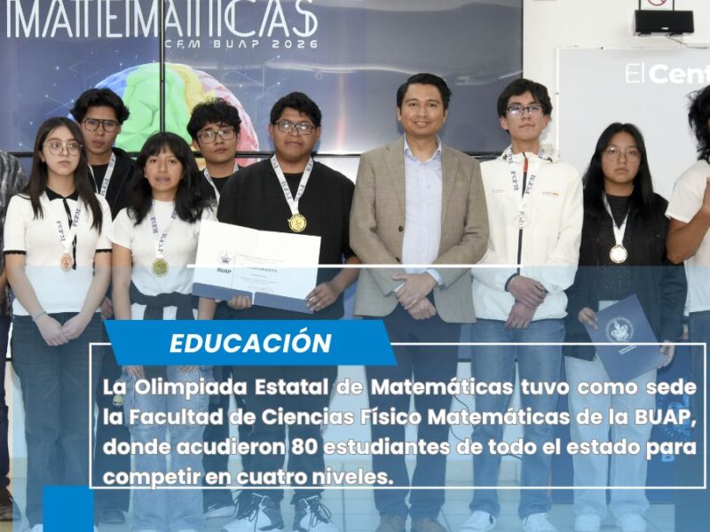 Ganan estudiantes BUAP oro en la Olimpiada Estatal de Matemáticas