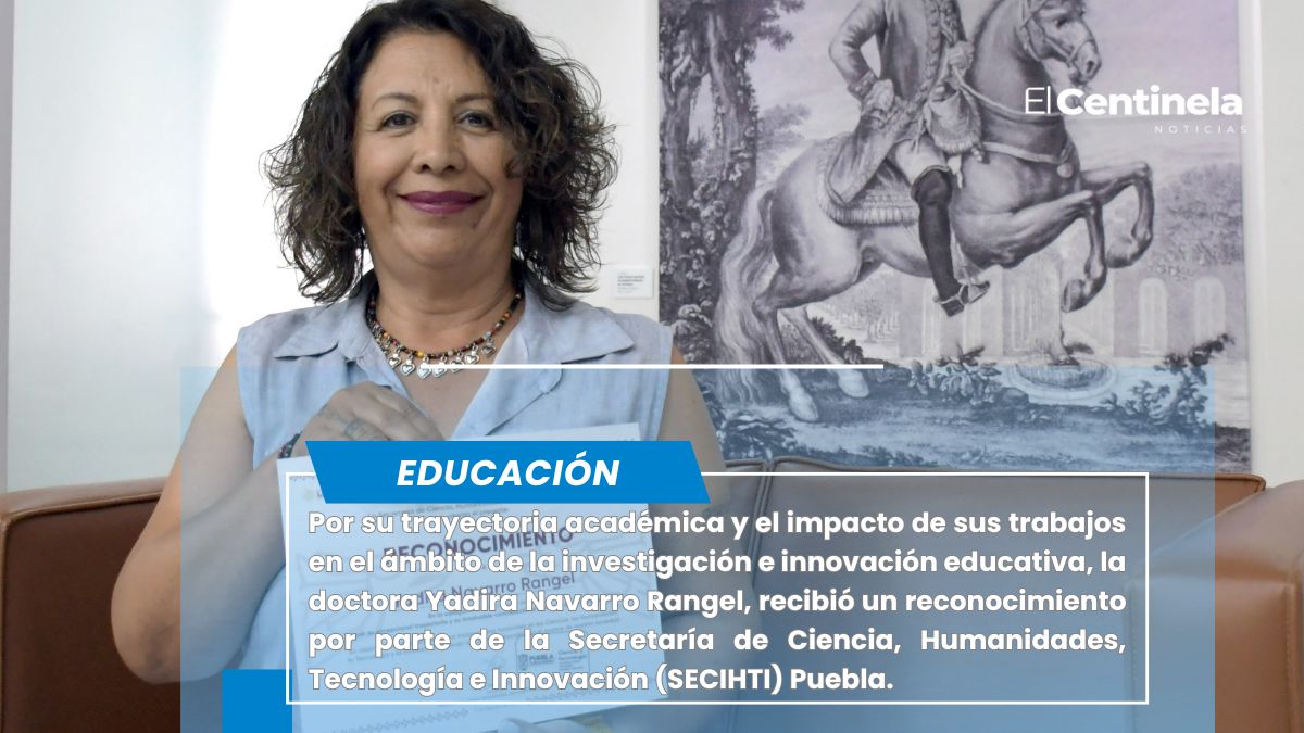 Por su trayectoria académica y el impacto de sus trabajos en el ámbito de la investigación e innovación educativa, la doctora Yadira Navarro Rangel, recibió un reconocimiento por parte de la Secretaría de Ciencia, Humanidades, Tecnología e Innovación (SECIHTI) Puebla.