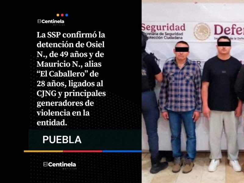 Cae “El Caballero” y su cómplice, sicarios del Cártel de las Cuatro Letras que aterrorizaban Puebla