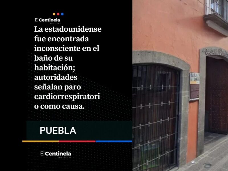 Encuentran muerta a mujer estadounidense en hotel del Centro Histórico