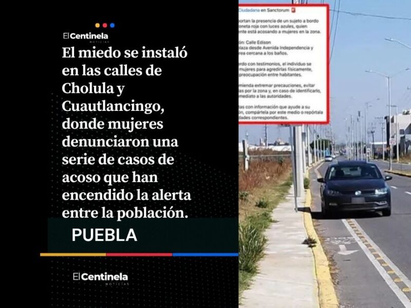 Temor en las calles: mujeres denuncian acoso en Cholula y Cuautlancingo