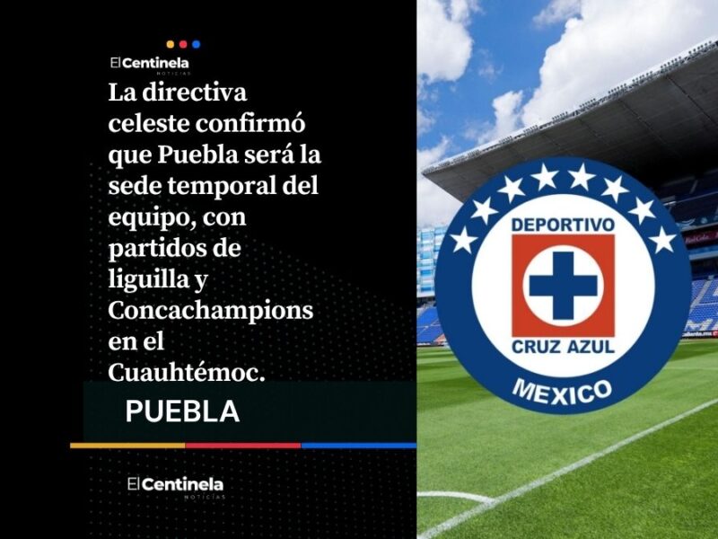 Cruz Azul se queda en Puebla: jugará toda la temporada en el Cuauhtémoc
