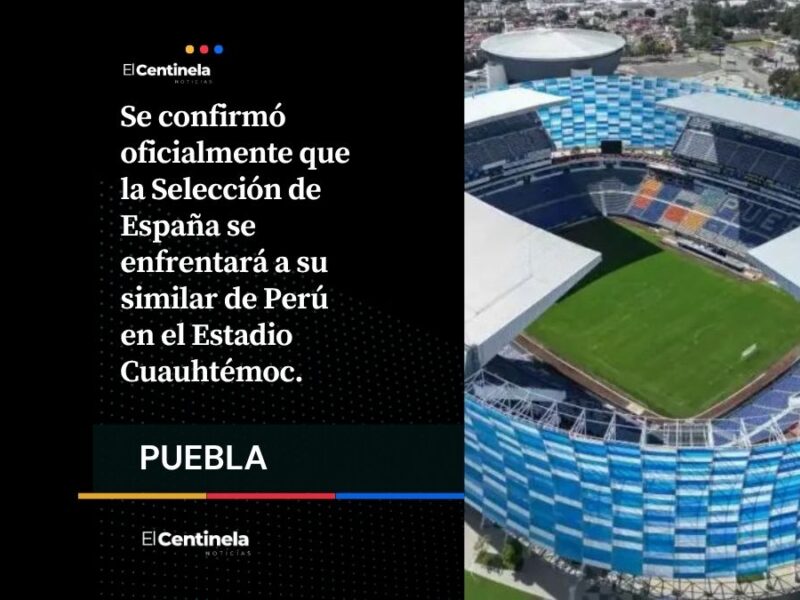 Confirmado: España vs Perú se jugará en el Estadio Cuauhtémoc el 8 de junio… ¡olé!