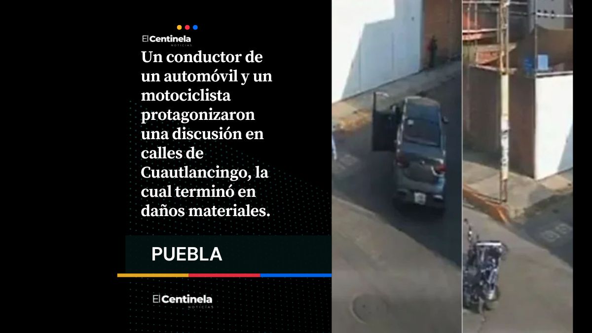 Hasta con gas lacrimógeno: Conductor y motociclista se pelean en Cuautlancingo