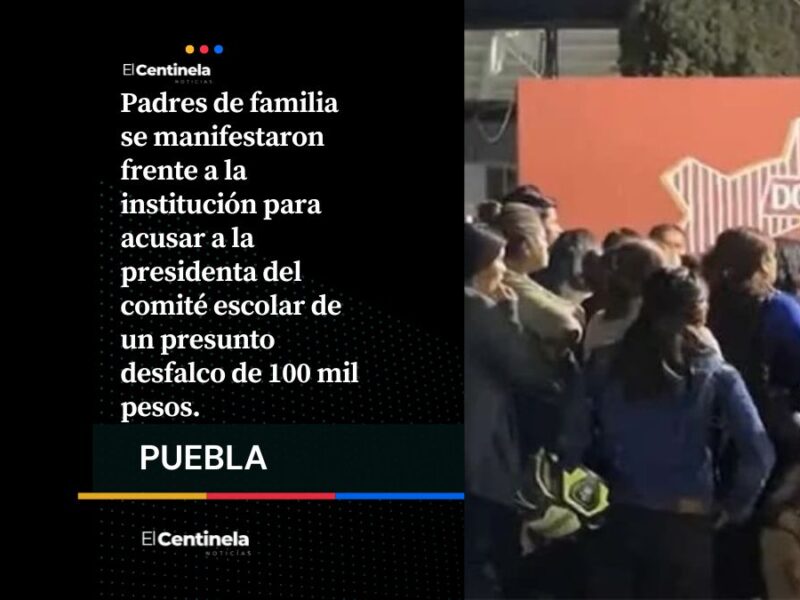 Padres retienen a presidenta de comité escolar por presunto desfalco de 100 mil pesos en secundaria de Tehuacán