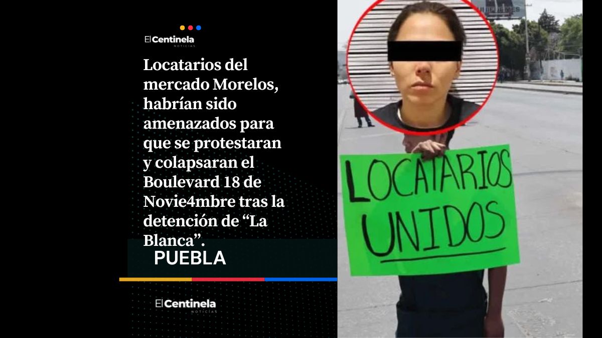 Locatarios del mercado Morelos bloquean la 18 de Noviembre tras la detención de “La Blanca”
