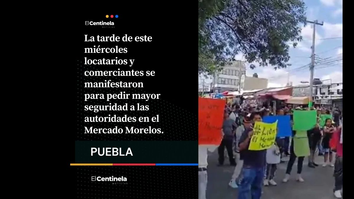 Comerciantes del Mercado Morelos protestan por extorsiones: “no somos delincuentes”