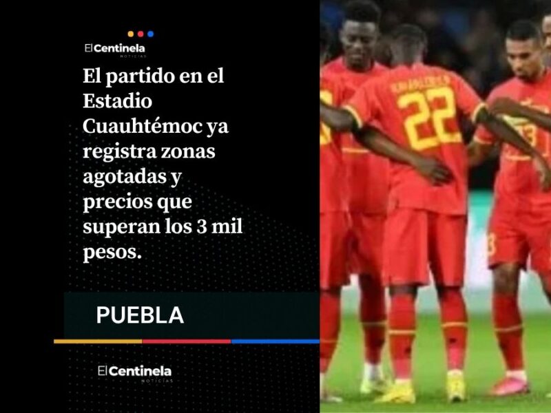 De mil 183 a 3 mil 189 pesos: boletos para México vs Ghana en Puebla casi agotados en preventa
