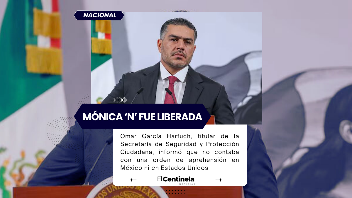 Harfuch explica por qué liberaron a Mónica ‘N’ tras operativo