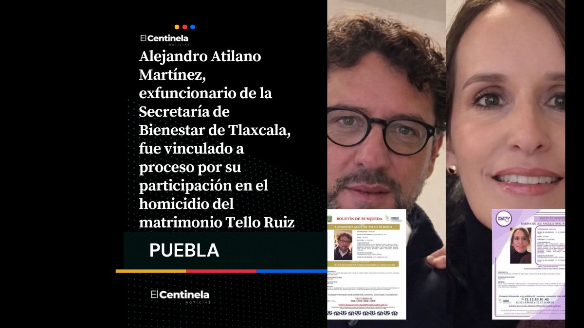 Alejandro Atilano Martínez, exfuncionario de la Secretaría de Bienestar de Tlaxcala, está vinculado a proceso por su posible participación en el homicidio del matrimonio poblano Tello Ruiz