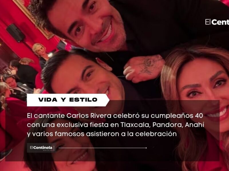 Carlos Rivera celebra sus 40 años en Tlaxcala con fiesta llena de famosos, música y pastel gigante