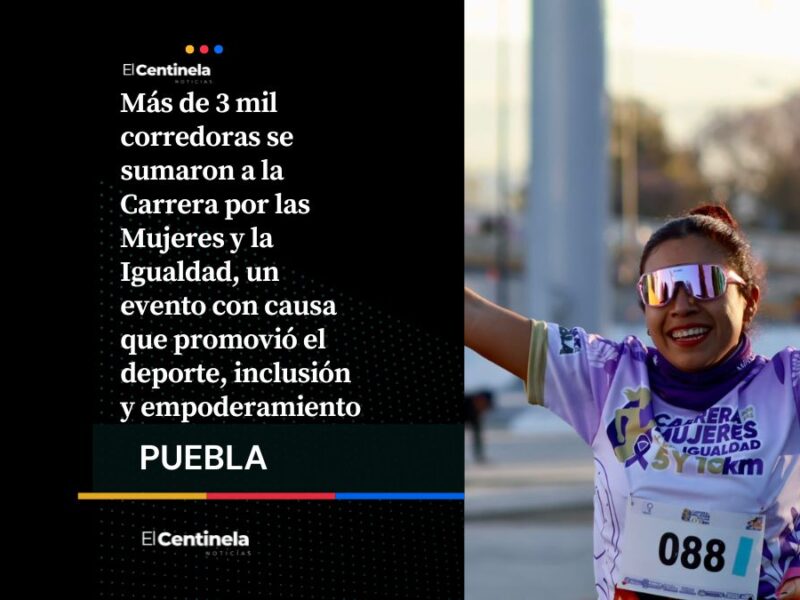 Más de 3 mil mujeres participan en la Carrera por la Igualdad en Puebla