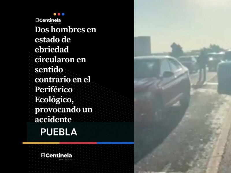 Ebrios circulan en sentido contrario en Periférico Ecológico y provocan accidente