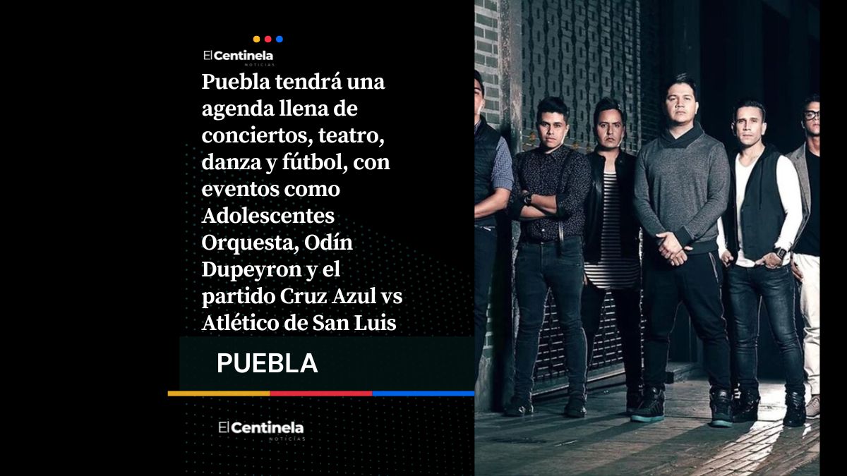 Ritmo, teatro y fútbol: Puebla prepara un fin de semana lleno de cultura y entretenimiento