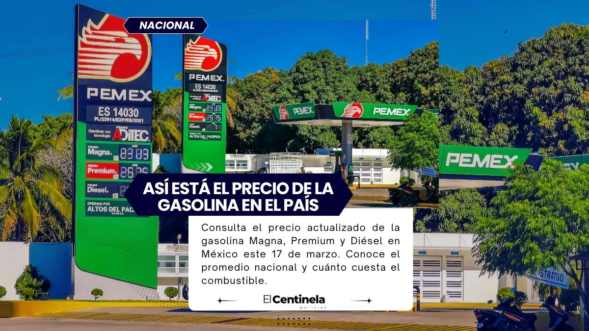 Precio de la gasolina en México HOY 17 de marzo: Magna, Premium y Diésel suben