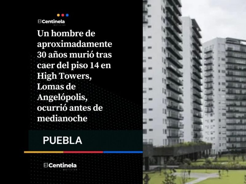 Hombre muere tras caer del piso 14 en High Towers, Lomas de Angelópolis