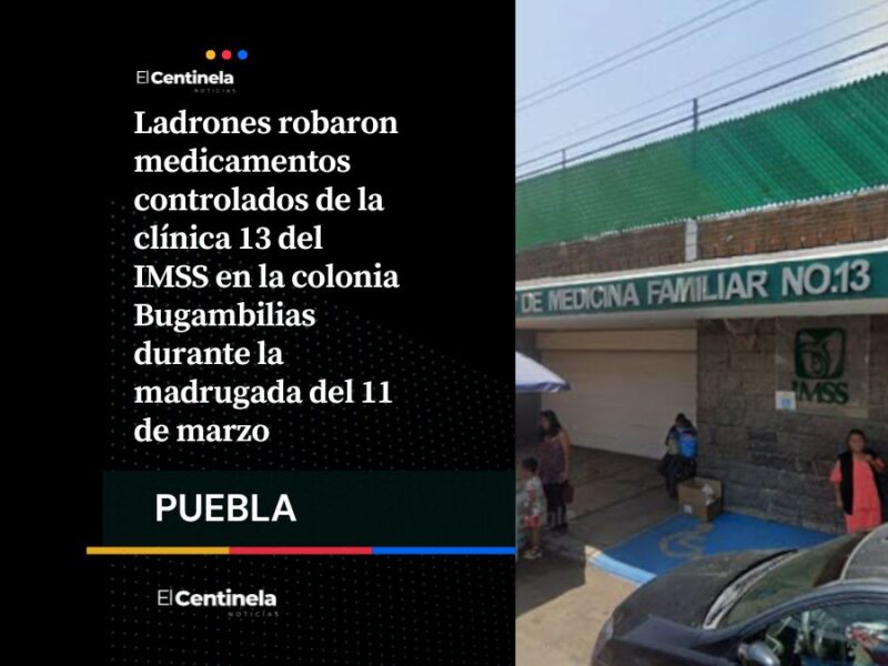 Roban medicamentos en clínica 13 del IMSS en Bugambilias, el segundo robo en la semana