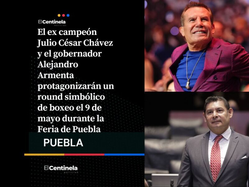Julio César Chávez y Alejandro Armenta subirán al ring en la Feria de Puebla